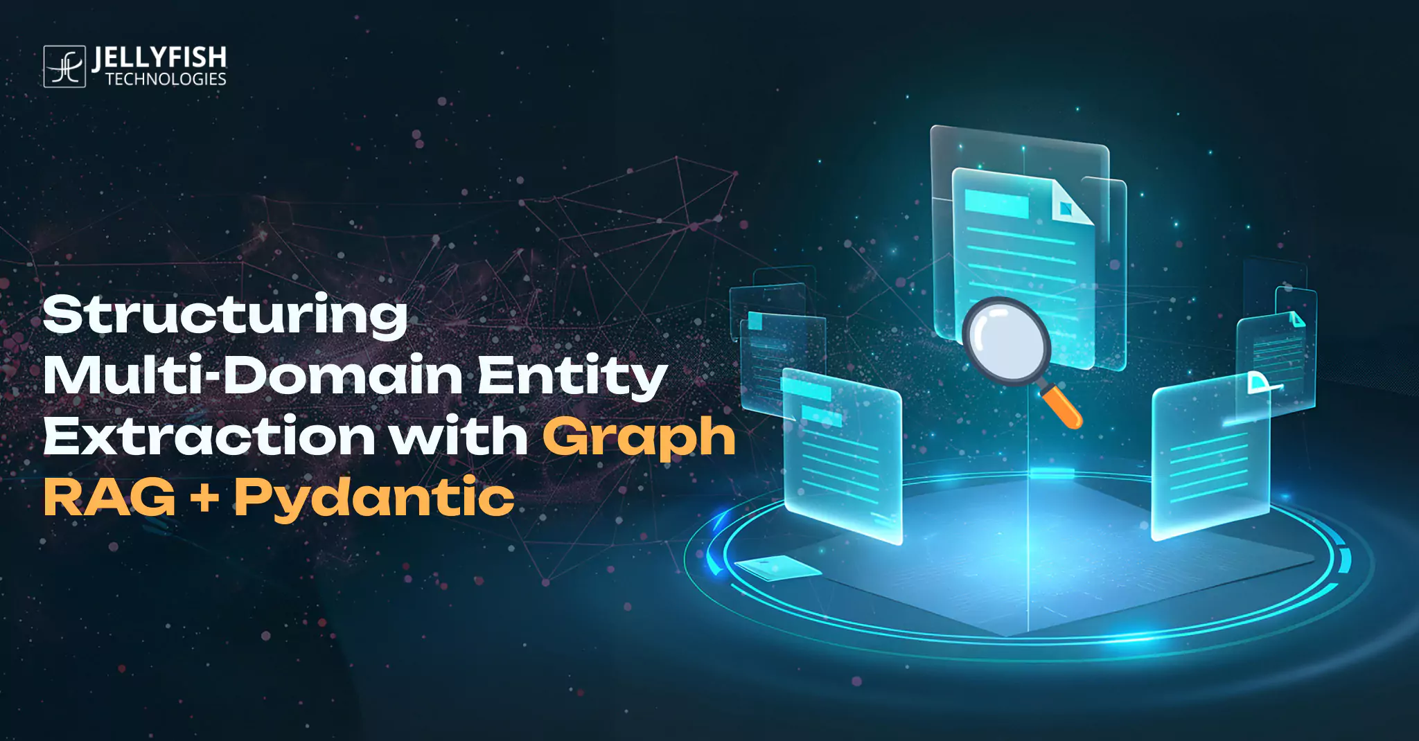 structuring-multi-domain-entity-extraction-with-graph-rag-pydantic
